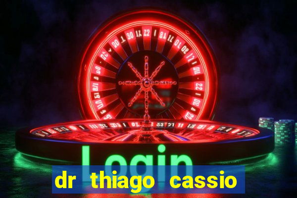 dr thiago cassio santos walmsley de lucena